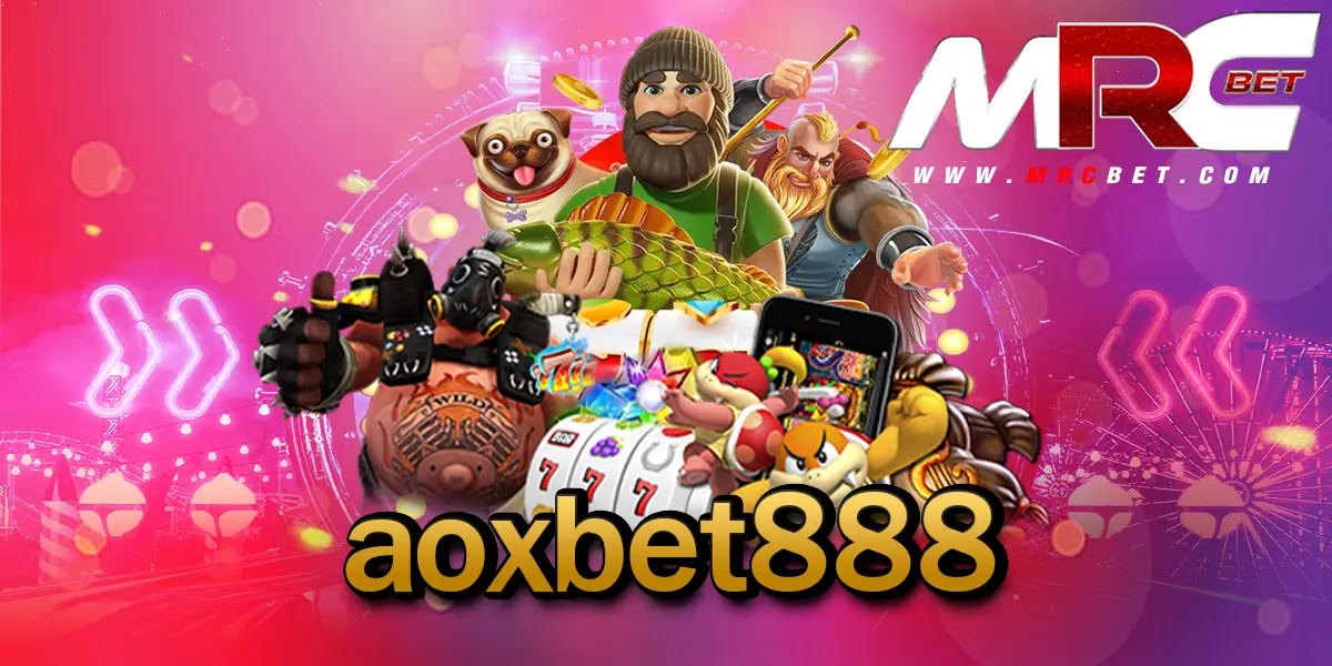 aoxbet888 รวมเกมสล็อตมาใหม่ จากต่างประเทศ มาแรง เว็บตรง 100%